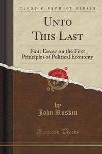 Book Cover for Unto This Last by John Ruskin