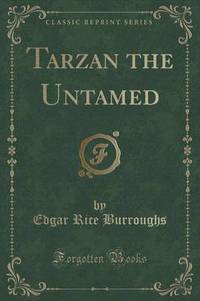 Book Cover for Tarzan the Untamed (Classic Reprint) by Edgar Rice Burroughs