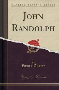 Book Cover for John Randolph (Classic Reprint) by Henry Adams