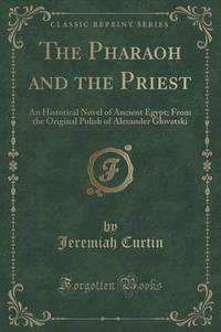 Book Cover for The Pharaoh and the Priest by Jeremiah Curtin