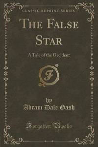 Book Cover for The False Star by Abram Dale Gash