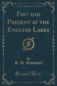 Book Cover for Past and Present at the English Lakes (Classic Reprint) by H D Rawnsley