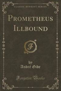 Book Cover for Prometheus Illbound (Classic Reprint) by Andre Gide