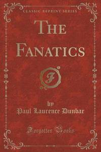 Book Cover for The Fanatics (Classic Reprint) by Paul Laurence Dunbar