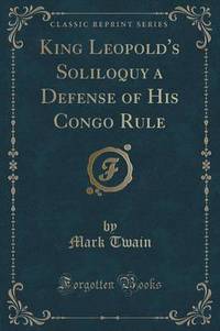 Book Cover for King Leopold's Soliloquy a Defense of His Congo Rule (Classic Reprint) by Mark Twain