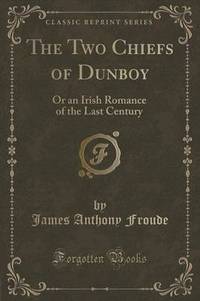 Book Cover for The Two Chiefs of Dunboy by James Anthony Froude