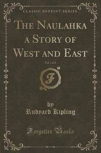 Book Cover for The Naulahka a Story of West and East, Vol. 1 of 2 (Classic Reprint) by Rudyard Kipling