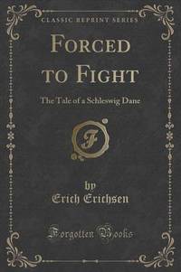 Book Cover for Forced to Fight by Erich Erichsen