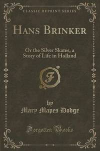 Book Cover for Hans Brinker, or the Silver Skates by Mary Mapes Dodge