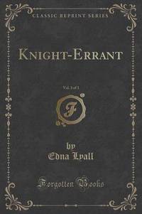 Book Cover for Knight-Errant, Vol. 3 of 3 (Classic Reprint) by Edna Lyall