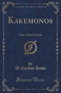Book Cover for Kakemonos by W Carlton Dawe