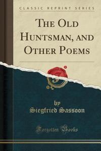Book Cover for The Old Huntsman, and Other Poems (Classic Reprint) by Siegfried Sassoon