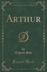 Book Cover for Arthur (Classic Reprint) by Eugene Sue
