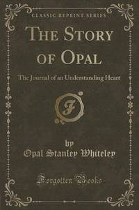 Book Cover for The Story of Opal by Opal Stanley Whiteley
