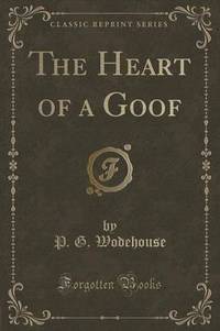 Book Cover for The Heart of a Goof (Classic Reprint) by P G Wodehouse