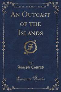 Book Cover for An Outcast of the Islands (Classic Reprint) by Joseph Conrad