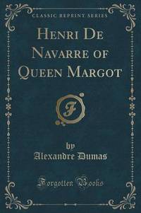 Book Cover for Henri De Navarre of Queen Margot (Classic Reprint) by Alexandre Dumas