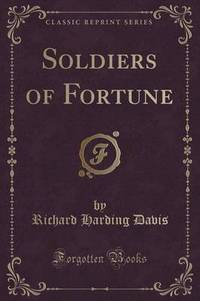 Book Cover for Soldiers of Fortune (Classic Reprint) by Richard Harding Davis