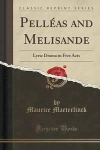 Book Cover for Pelléas and Melisande by Maurice Maeterlinck