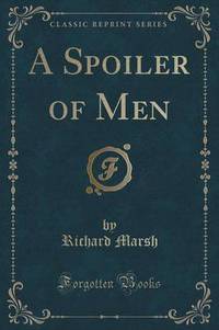Book Cover for A Spoiler of Men (Classic Reprint) by Richard Marsh