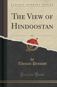 Book Cover for The View of Hindoostan, Vol. 1 (Classic Reprint) by Thomas Pennant