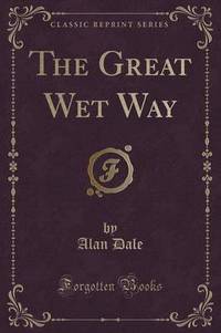 Book Cover for The Great Wet Way (Classic Reprint) by Alan Dale