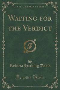 Book Cover for Waiting for the Verdict (Classic Reprint) by Rebecca Harding Davis