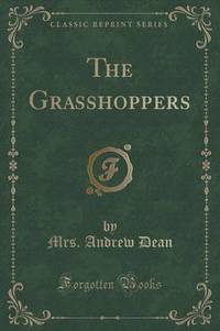 Book Cover for The Grasshoppers (Classic Reprint) by Mrs Andrew Dean