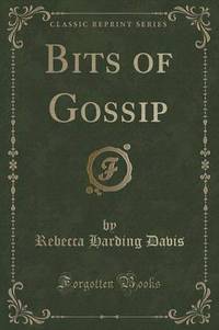 Book Cover for Bits of Gossip (Classic Reprint) by Rebecca Harding Davis