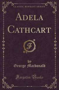 Book Cover for Adela Cathcart (Classic Reprint) by George MacDonald