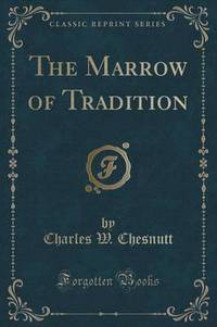 Book Cover for The Marrow of Tradition (Classic Reprint) by Charles W Chesnutt
