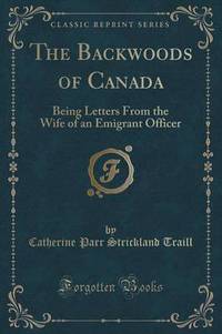 Book Cover for The Backwoods of Canada by Catherine Parr Strickland Traill