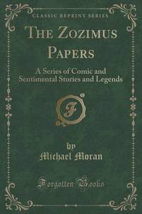 Book Cover for The Zozimus Papers by Professor of Government and a Member of Cresc Michael Moran