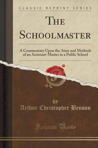 Book Cover for The Schoolmaster by Arthur Christopher Benson