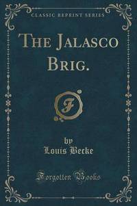 Book Cover for The Jalasco Brig. (Classic Reprint) by Louis Becke