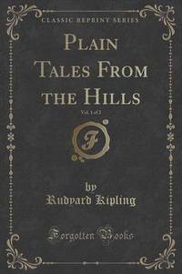 Book Cover for Plain Tales from the Hills, Vol. 1 of 2 (Classic Reprint) by Rudyard Kipling