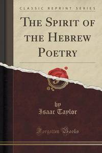 Book Cover for The Spirit of the Hebrew Poetry (Classic Reprint) by Isaac Taylor