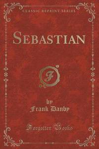 Book Cover for Sebastian (Classic Reprint) by Frank Danby