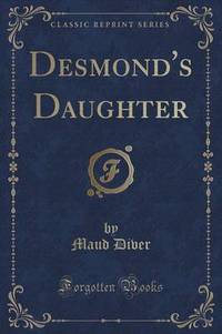 Book Cover for Desmond's Daughter (Classic Reprint) by Maud Diver