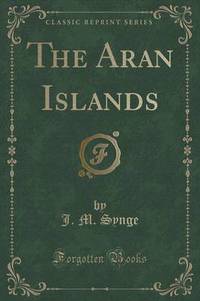 Book Cover for The Aran Islands (Classic Reprint) by J M Synge