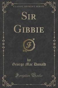 Book Cover for Sir Gibbie (Classic Reprint) by George Mac Donald