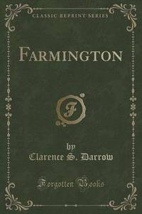 Book Cover for Farmington (Classic Reprint) by Clarence S Darrow