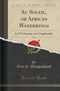 Book Cover for Au Soleil, or African Wanderings, Vol. 12 by Guy De Maupassant
