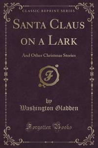 Book Cover for Santa Claus on a Lark by Washington Gladden