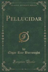 Book Cover for Pellucidar (Classic Reprint) by Edgar Rice Burroughs