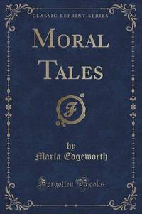 Book Cover for Moral Tales (Classic Reprint) by Maria Edgeworth
