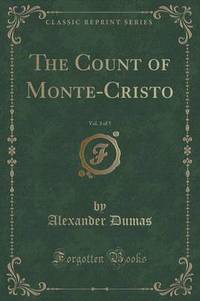 Book Cover for The Count of Monte-Cristo, Vol. 3 of 4 (Classic Reprint) by Alexandre Dumas
