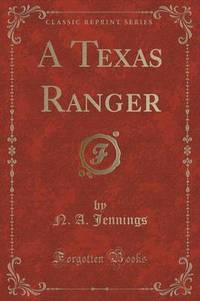 Book Cover for A Texas Ranger (Classic Reprint) by N a Jennings