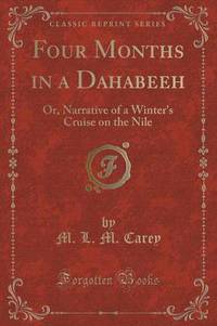Book Cover for Four Months in a Dahabeeh by M L M Carey