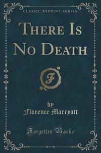 Book Cover for There Is No Death (Classic Reprint) by Florence Marryatt